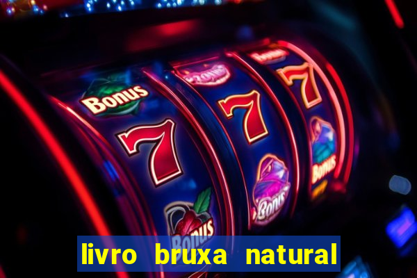 livro bruxa natural pdf gratis